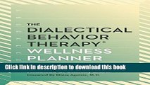 [Popular] The Dialectical Behavior Therapy Wellness Planner: 365 Days of Healthy Living for Your