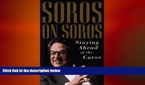 EBOOK ONLINE  Soros on Soros: Staying Ahead of the Curve  FREE BOOOK ONLINE