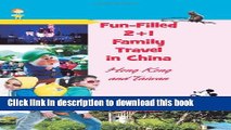 [Download] Fun-Filled 2+1 Family Travel in China: Hong Kong and Taiwan Paperback Collection