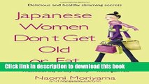 [Download] Japanese Women Don t Get Old or Fat: Secrets of My Mother s Tokyo Kitchen Hardcover