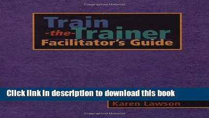 [Download] Train-the-Trainer: Facilitator s Guide (Pfeiffer) Paperback Free