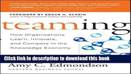 [Download] Teaming: How Organizations Learn, Innovate, and Compete in the Knowledge Economy