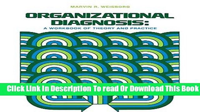 [Download] Organizational Diagnosis: A Workbook Of Theory And Practice Paperback Collection