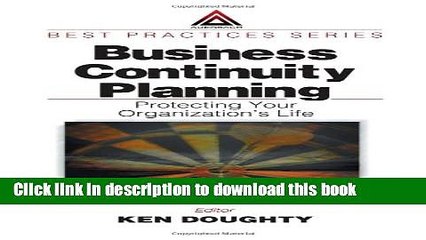 [Download] Business Continuity Planning: Protecting Your Organization s Life (Best Practices)