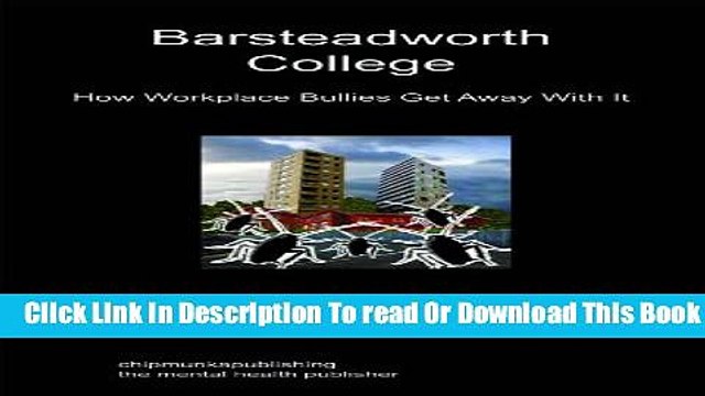 [Download] Barsteadworth College: How Workplace Bullies Get Away with It Paperback Online