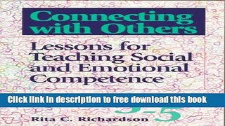 [Download] Connecting With Others: Lessons for Teaching Social and Emotional Competence : Grades