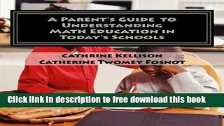 [Download] A Parent s Guide to Understanding Math Education in Today s Schools Kindle Free