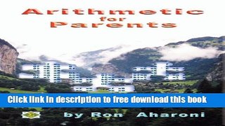 [Download] Arithmetic for Parents: A Book for Grownups about Children s Mathematics Kindle Free