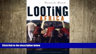 EBOOK ONLINE  Looting Africa: The Economics of Exploitation READ ONLINE