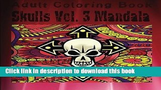 [Download] Adult Coloring Book Skulls Vol. 3 Mandala Hardcover Free