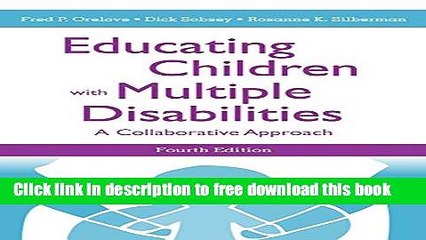[Download] Educating Children with Multiple Disabilities: A Collaborative Approach, Fourth Edition