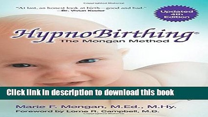 [Download] HypnoBirthing, Fourth Edition: The natural approach to safer, easier, more comfortable