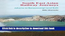 [Download] South East Asian Railway Journeys: Jakarta to Banyuwangi (and Bali) Paperback Collection