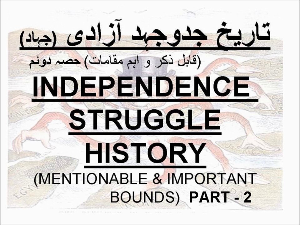 INDEPENDENCE STRUGGLE HISTORY - PART-2