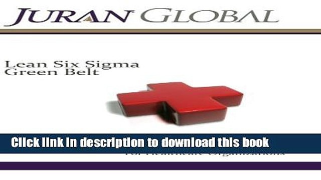[Download] Lean Six Sigma Green Belt for Healthcare Organizations Hardcover Free