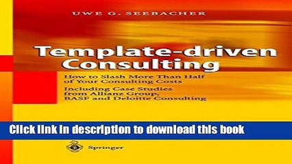[Download] Template-driven Consulting: How to Slash More Than Half of Your Consulting Costs Kindle