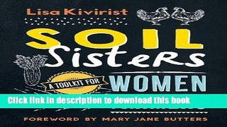 [Popular] Soil Sisters: A Toolkit for Women Farmers Kindle Online