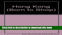 [Popular] Born to Shop: Hong Kong : The Super-Shopper s Guide to Name-Brand, Designer and Bargain