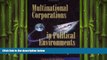 FREE DOWNLOAD  Multinational Corporations in Political Environments: Ethics, Values and
