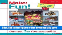 [Download] Make Fun!: Create Your Own Toys, Games, and Amusements Hardcover Free