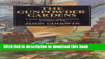 [Popular] The Gunpowder Gardens or, A Time for Tea: Travels Through India and China in Search of