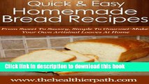 [Download] Homemade Bread Recipes: From Sweet To Savoury, Simple To Gourmet, Make Your Own