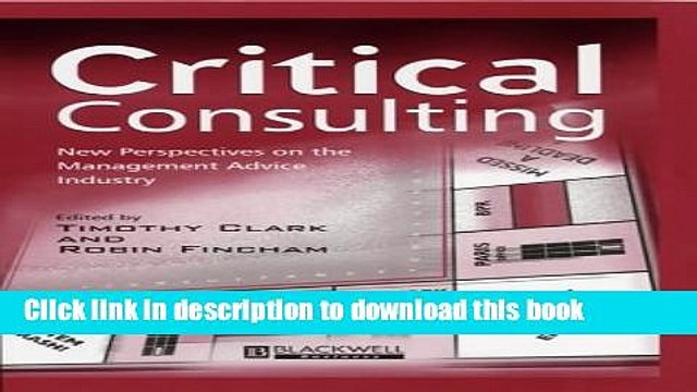 [Download] Critical Consulting: New Perspectives on the Management Advice Industry Kindle Free