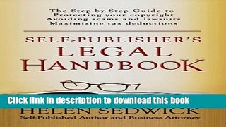 [Popular] Self-Publisher s Legal Handbook: The Step-by-Step Guide to the Legal Issues of