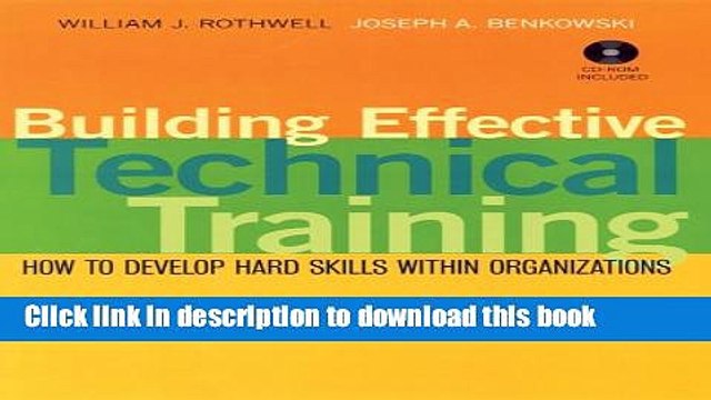 [Download] Building Effective Technical Training: How to Develop Hard Skills Within Organizations