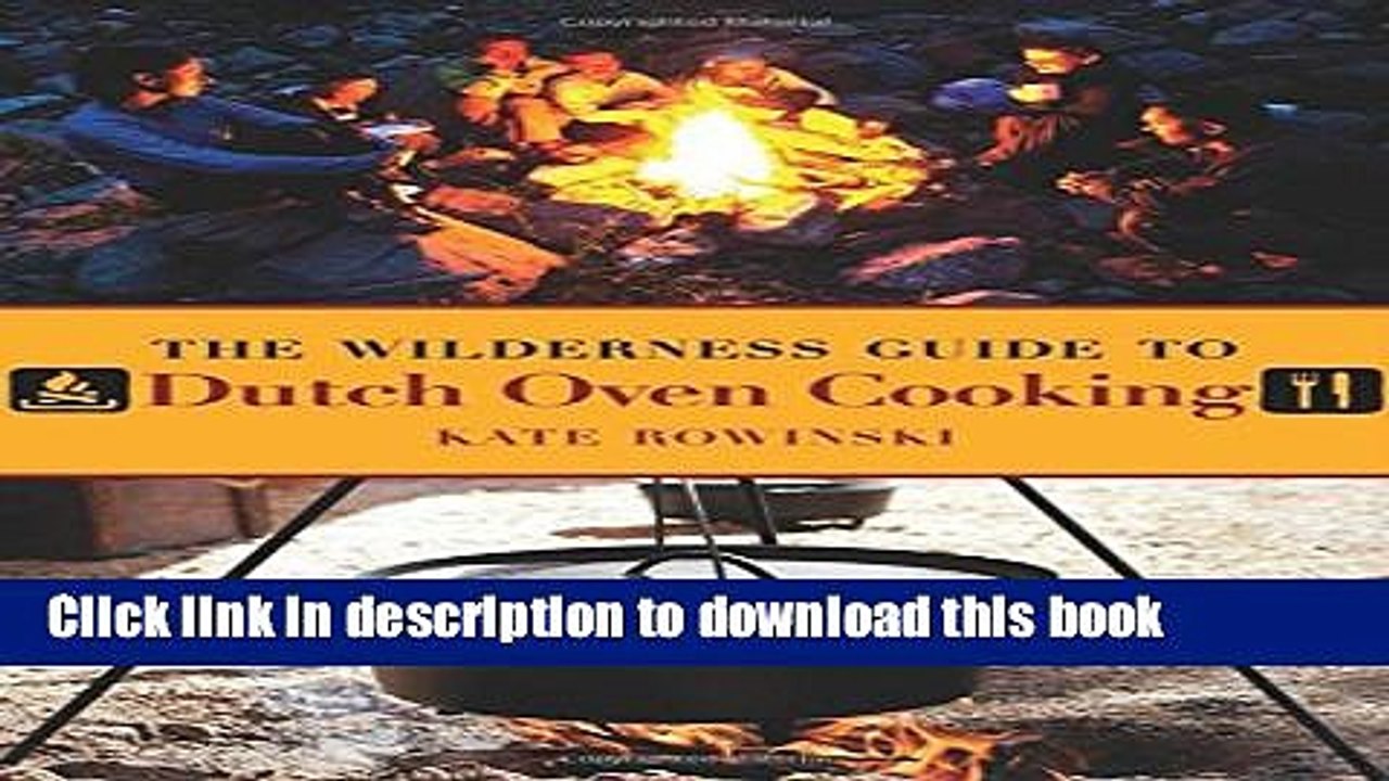 [Download] The Wilderness Guide to Dutch Oven Cooking Kindle Online