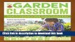 [Download] The Garden Classroom: Hands-On Activities in Math, Science, Literacy, and Art Hardcover