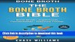 [PDF] Bone Broth: The Bone Broth Bible: Bone Broth - Superfoods, Fermentation, Pressure Cooker