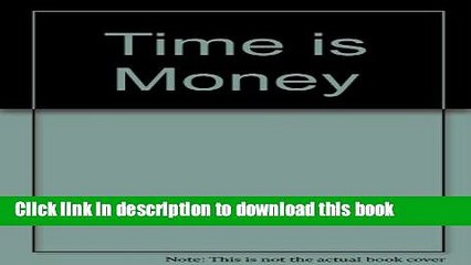 [Download] Time Is Money!: Tested Tactics That Conserve Time for Top Executives Hardcover Online