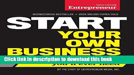 [Popular] Start Your Own Business, Sixth Edition: The Only Startup Book You ll Ever Need Hardcover