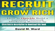 [Popular] Recruit and Grow Rich: How to Quickly Build a Successful Network Marketing Business by