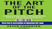 [Popular] The Art of the Pitch: Persuasion and Presentation Skills that Win Business Hardcover Free