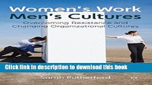 [Popular] Women s Work, Men s Cultures: Overcoming Resistance and Changing Organizational Cultures