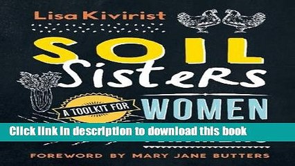 [Popular] Soil Sisters: A Toolkit for Women Farmers Paperback Free