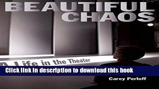 [Popular] Beautiful Chaos: A Life in the Theater Hardcover Free