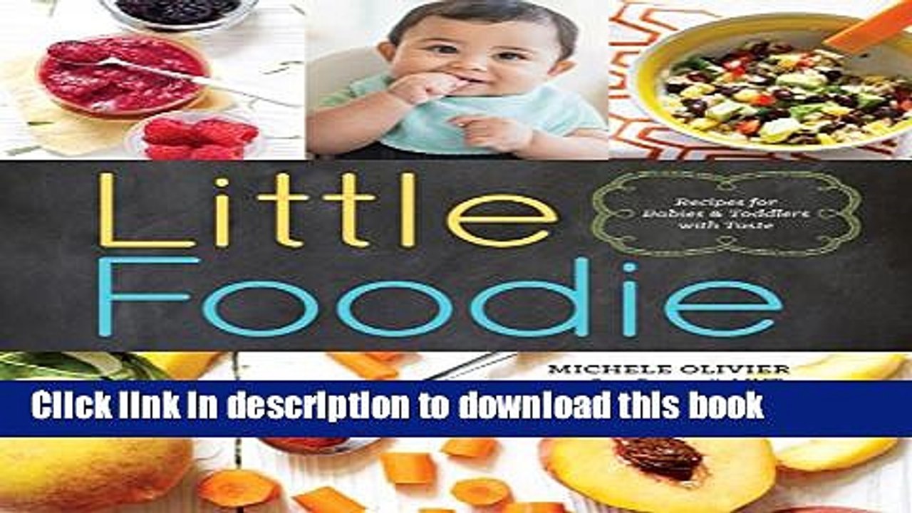 [Download] Little Foodie: Baby Food Recipes for Babies and Toddlers with Taste Hardcover Collection