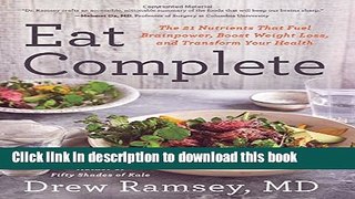 [Download] Eat Complete: The 21 Nutrients That Fuel Brainpower, Boost Weight Loss, and Transform