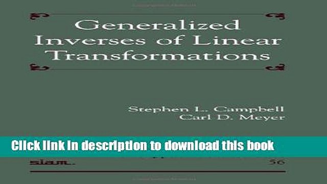 [Download] Generalized Inverses of Linear Transformations (Classics in Applied Mathematics)