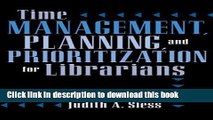 [Download] By Judith A. Siess - Time Management, Planning, And Prioritization For Librarians: 1st