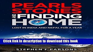 [Popular] Pearls Stones and Finding Home: Lost in India and Nepal for a Year Hardcover Free