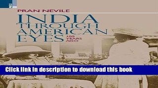 [Popular] India Through American Eyes: 100 Years Ago Kindle Free