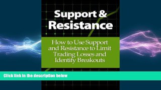 Free [PDF] Downlaod  Support and Resistance: How to Use Support and Resistance to Limit Trading