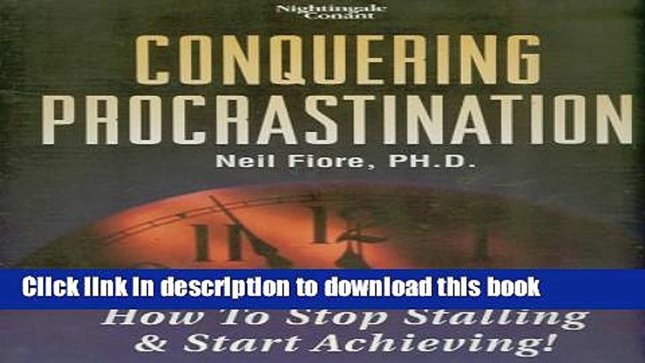 [Download] Conquering Procrastination: How To Stop Stalling   Start Achieving!; 6 Audio Cassettes