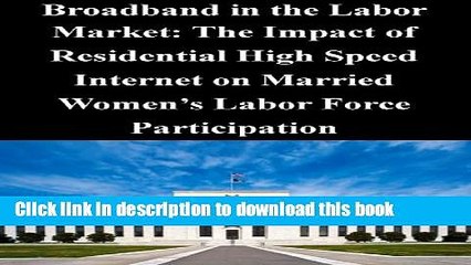 [Popular] Broadband in the Labor Market: The Impact of Residential High Speed Internet on Married