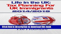 [Popular] Life in the UK: Tax Planning For UK Immigrants 2014/2015 Hardcover Online