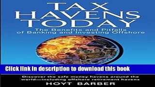[Popular] Tax Havens Today: The Benefits and Pitfalls of Banking and Investing Offshore Hardcover